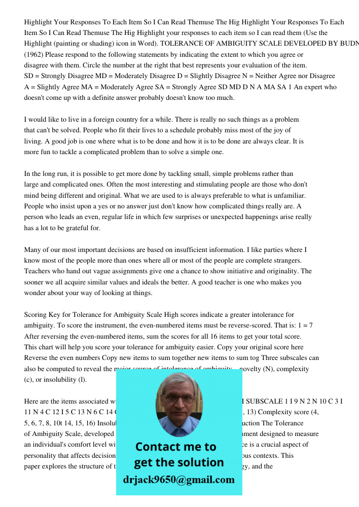 Highlight your responses to each item so I can read them (Use the Highlight (painting or shading) icon in Word). TOLERANCE OF AMBIGUITY SCALE DEVELOPED BY BUDNE