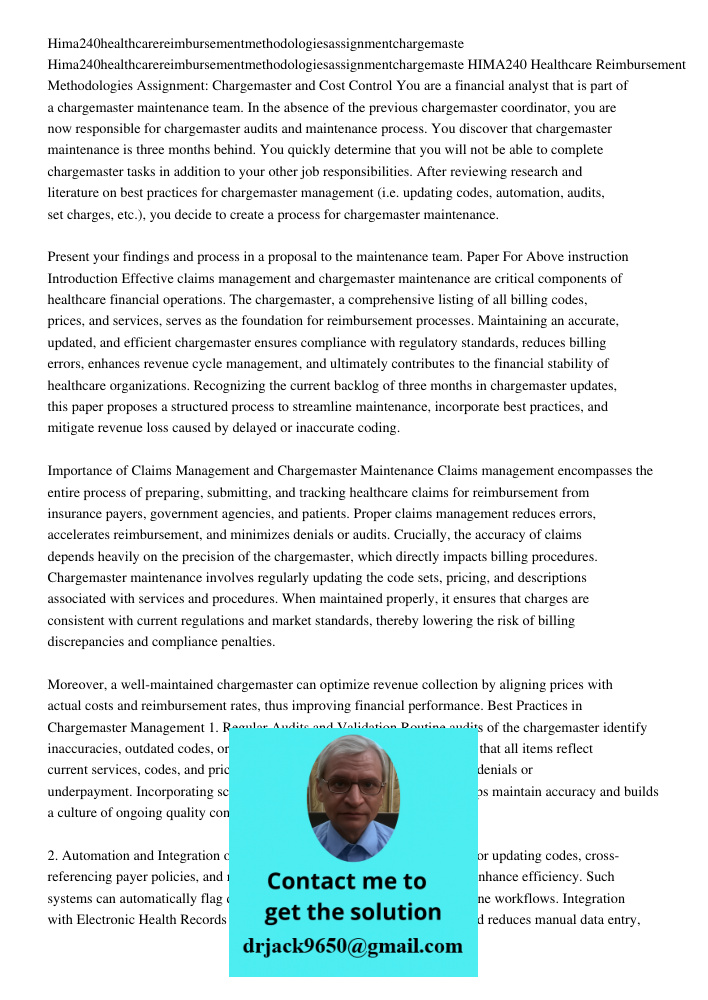 HIMA240 Healthcare Reimbursement Methodologies Assignment: Chargemaster and Cost Control You are a financial analyst that is part of a chargemaster maintenance 