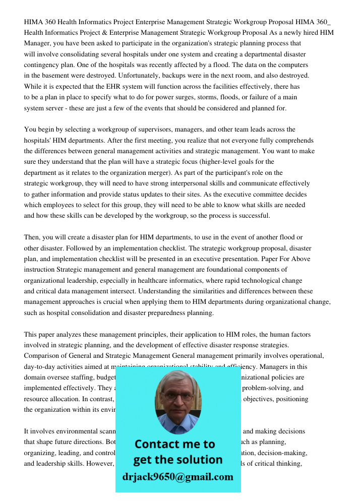 As a newly hired HIM Manager, you have been asked to participate in the organization's strategic planning process that will involve consolidating several hospit