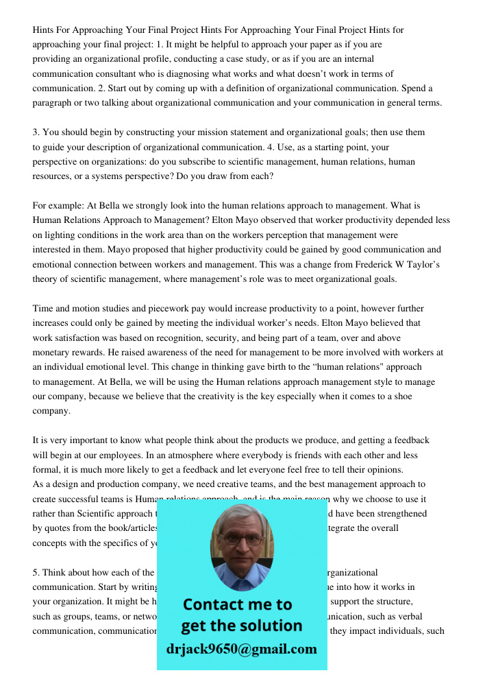 Hints for approaching your final project: 1. It might be helpful to approach your paper as if you are providing an organizational profile, conducting a case stu