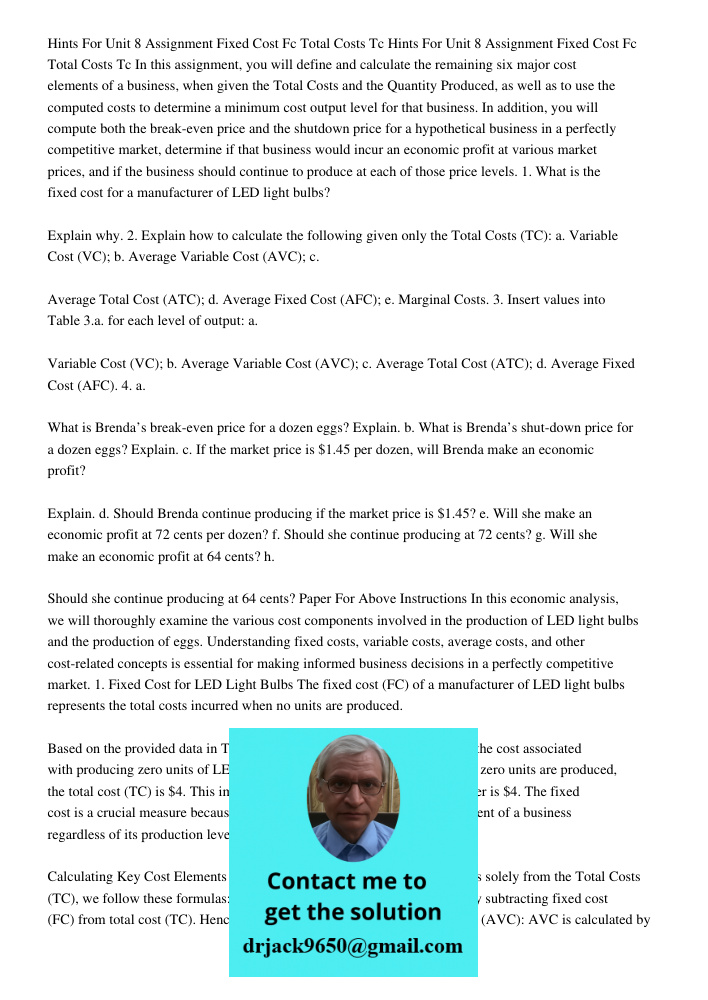 In this assignment, you will define and calculate the remaining six major cost elements of a business, when given the Total Costs and the Quantity Produced, as 