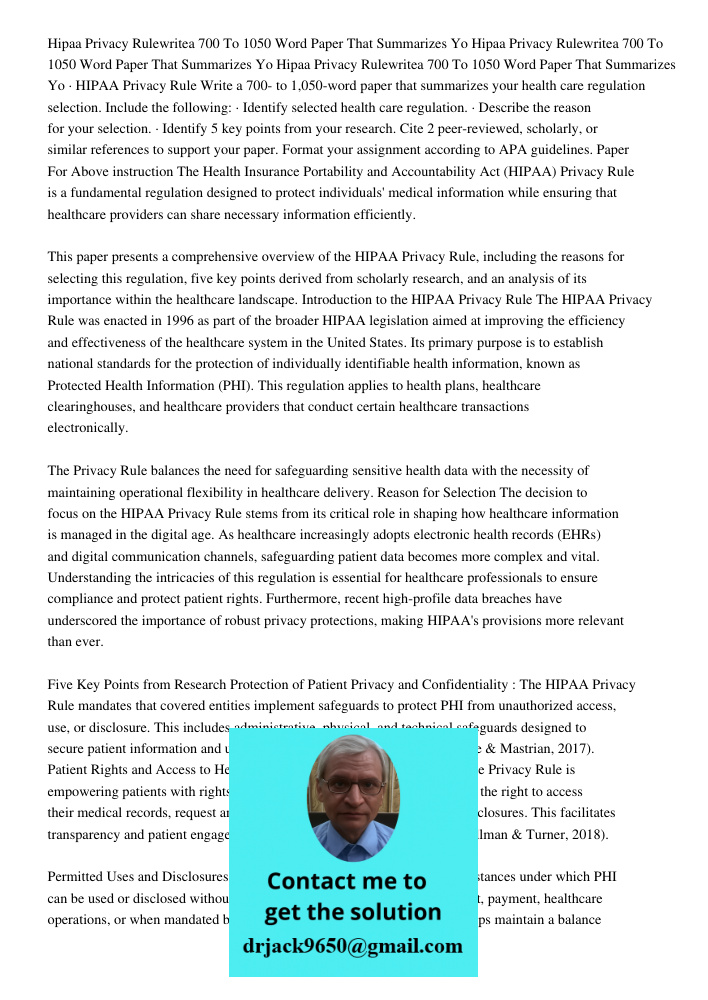 Hipaa Privacy Rulewritea 700 To 1050 Word Paper That Summarizes Yo · HIPAA Privacy Rule Write a 700- to 1,050-word paper that summarizes your health care regula
