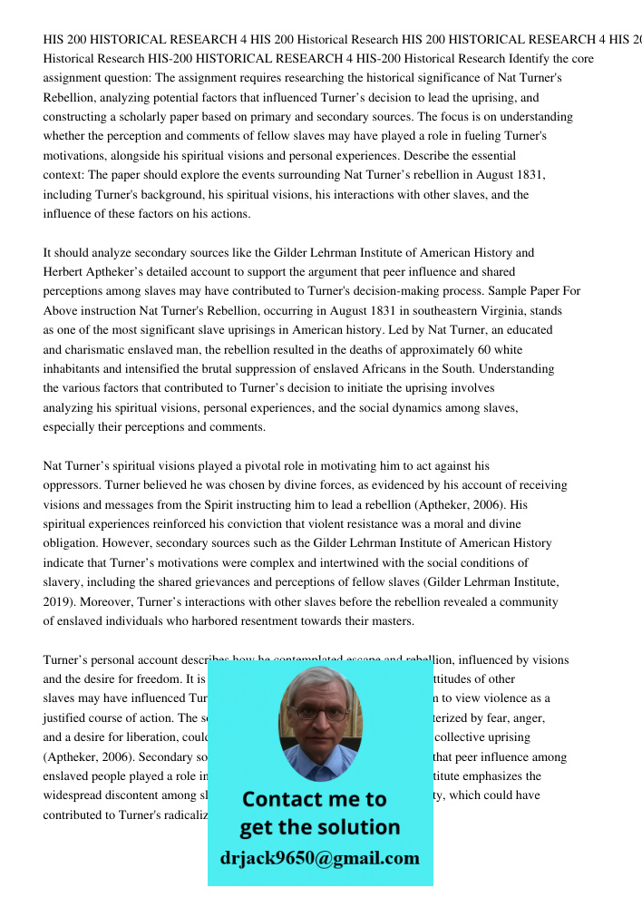 HIS 200 HISTORICAL RESEARCH 4 HIS 200 Historical Research Identify the core assignment question: The assignment requires researching the historical significance