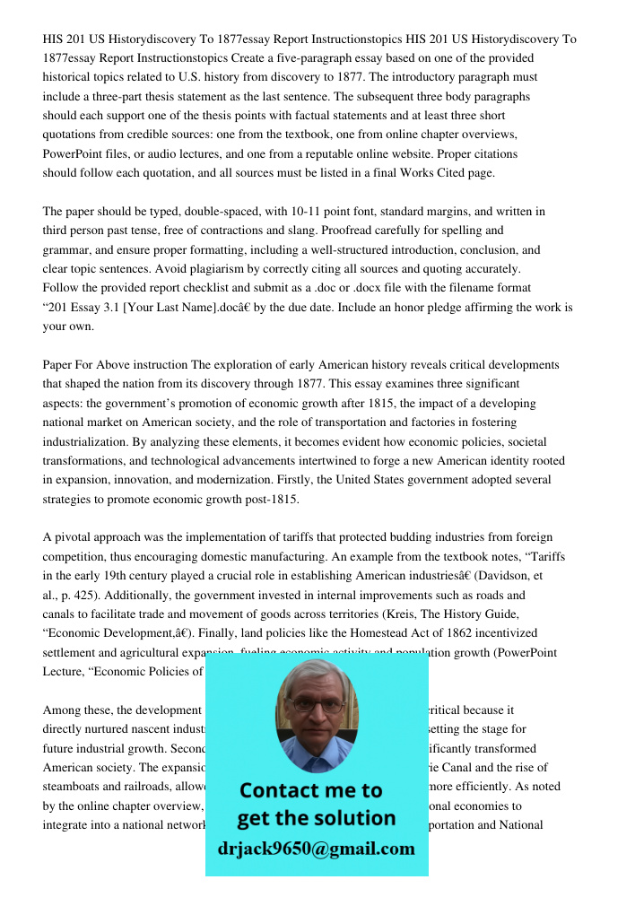 Create a five-paragraph essay based on one of the provided historical topics related to U.S. history from discovery to 1877. The introductory paragraph must inc