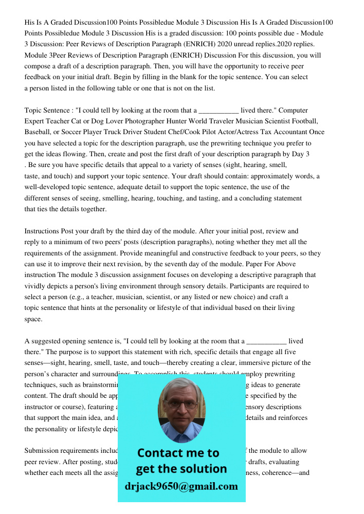 His is a graded discussion: 100 points possible due - Module 3 Discussion: Peer Reviews of Description Paragraph (ENRICH) 2020 unread replies.2020 replies. Modu