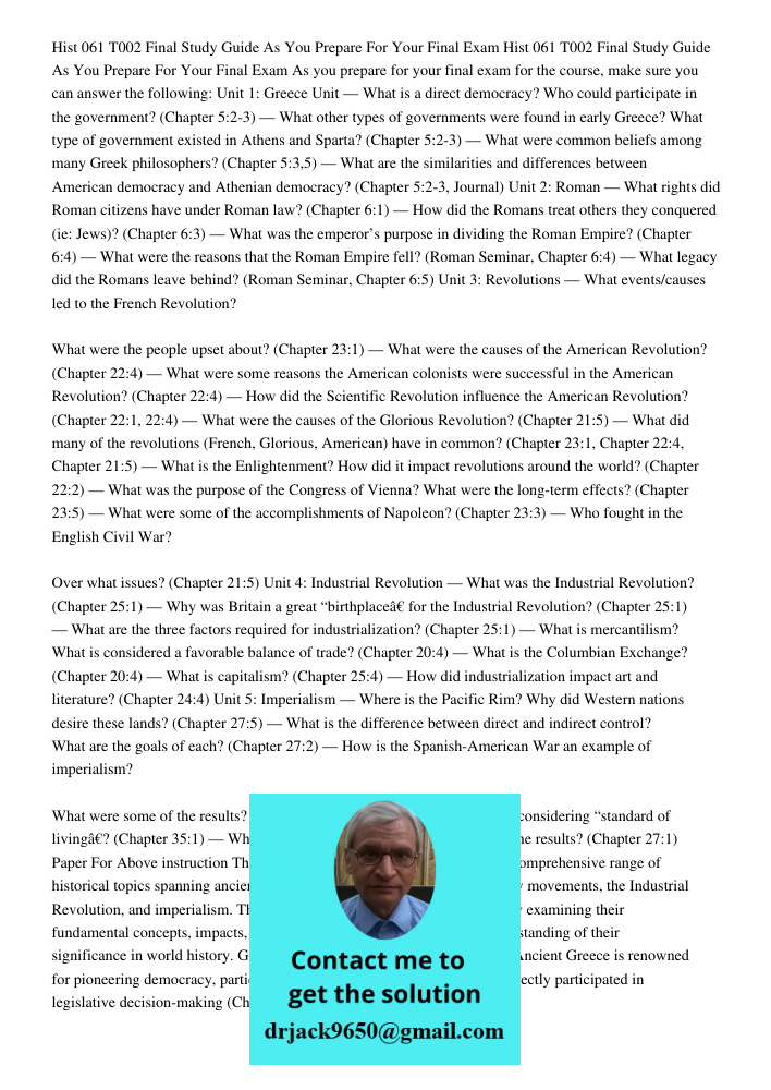 As you prepare for your final exam for the course, make sure you can answer the following: Unit 1: Greece Unit — What is a direct democracy? Who could participa