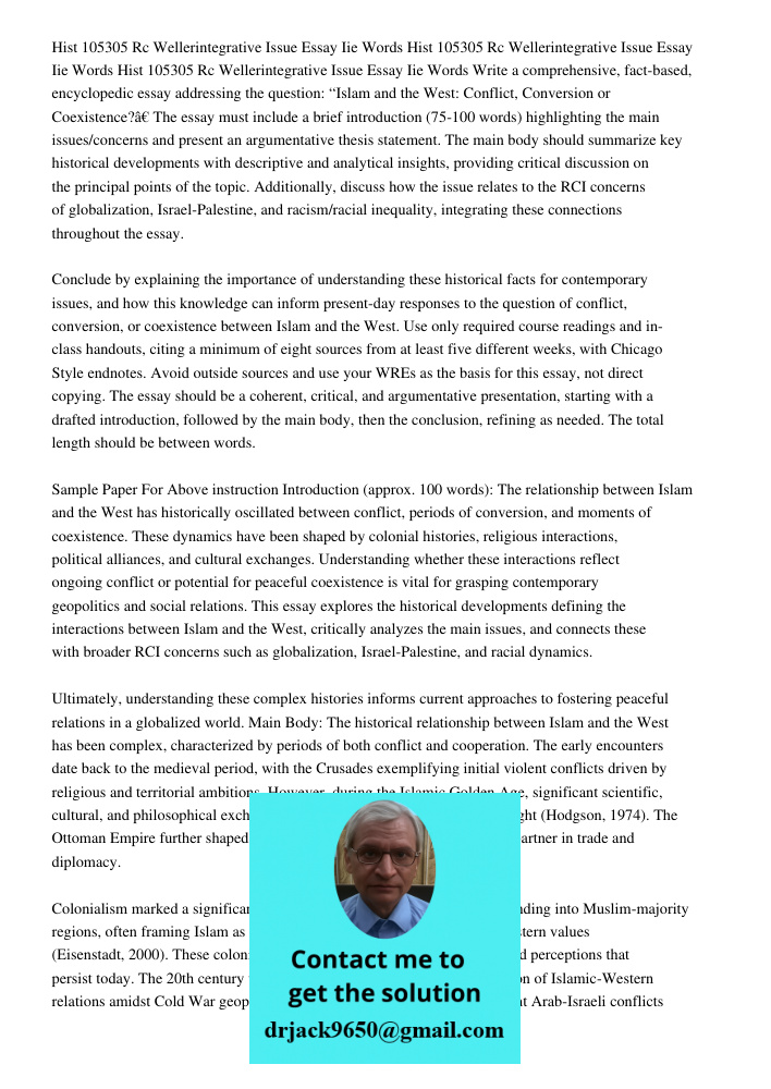 Hist 105305 Rc Wellerintegrative Issue Essay Iie 800 900 Words Write a comprehensive, fact-based, encyclopedic essay addressing the question: “Islam and the Wes