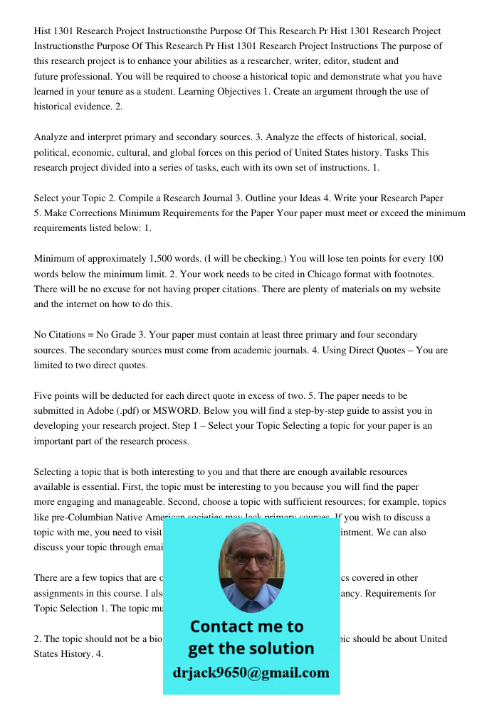 Hist 1301 Research Project Instructions The purpose of this research project is to enhance your abilities as a researcher, writer, editor, student and future pr