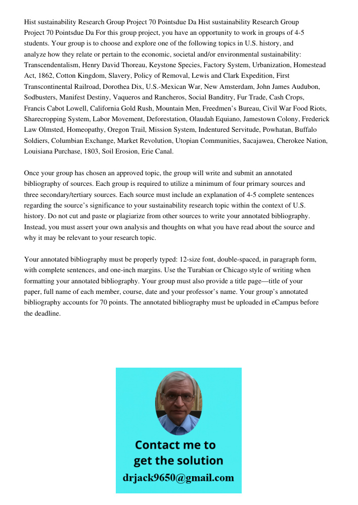 For this group project, you have an opportunity to work in groups of 4-5 students. Your group is to choose and explore one of the following topics in U.S. histo