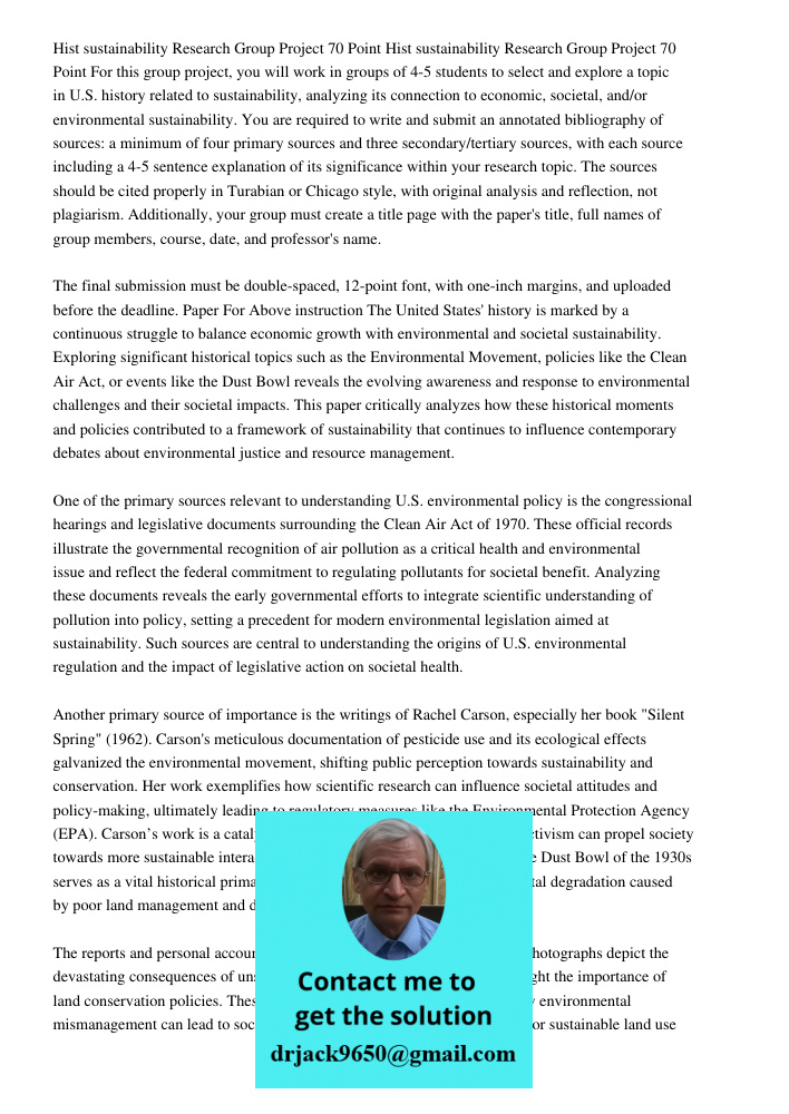 For this group project, you will work in groups of 4-5 students to select and explore a topic in U.S. history related to sustainability, analyzing its connectio