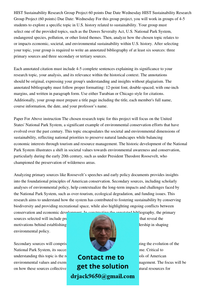 For this group project, you will work in groups of 4-5 students to explore a specific topic in U.S. history related to sustainability. Your group must select on