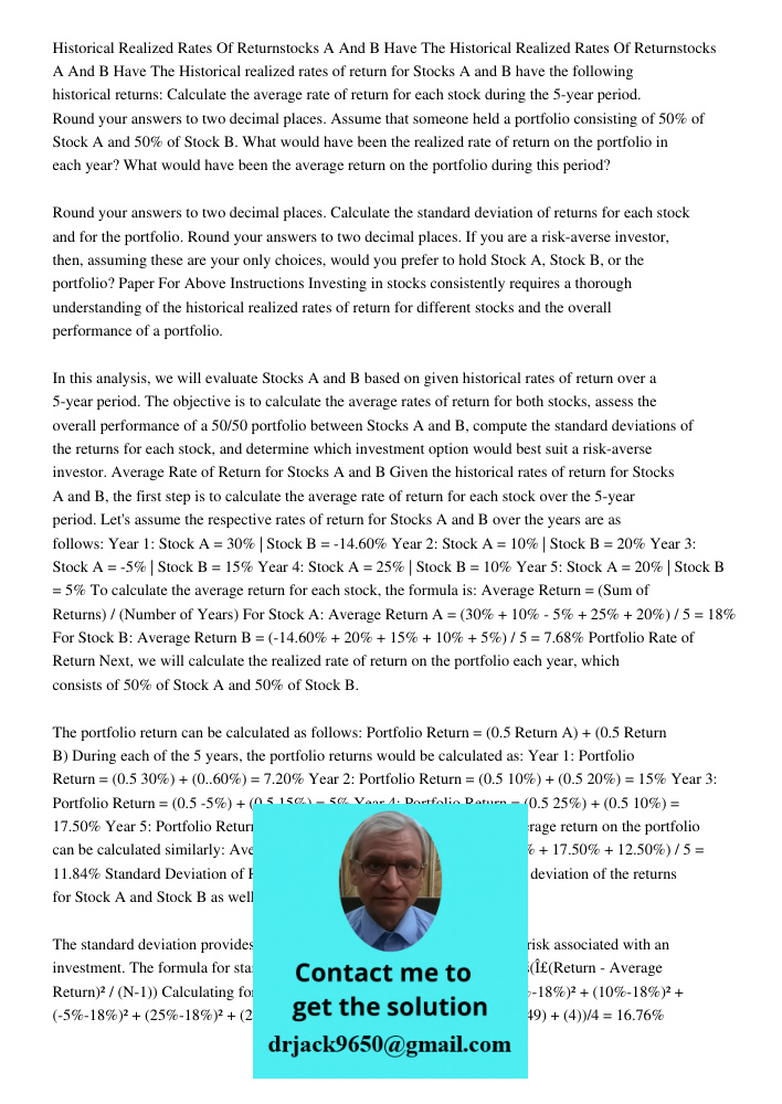 Historical realized rates of return for Stocks A and B have the following historical returns: Calculate the average rate of return for each stock during the 5-y
