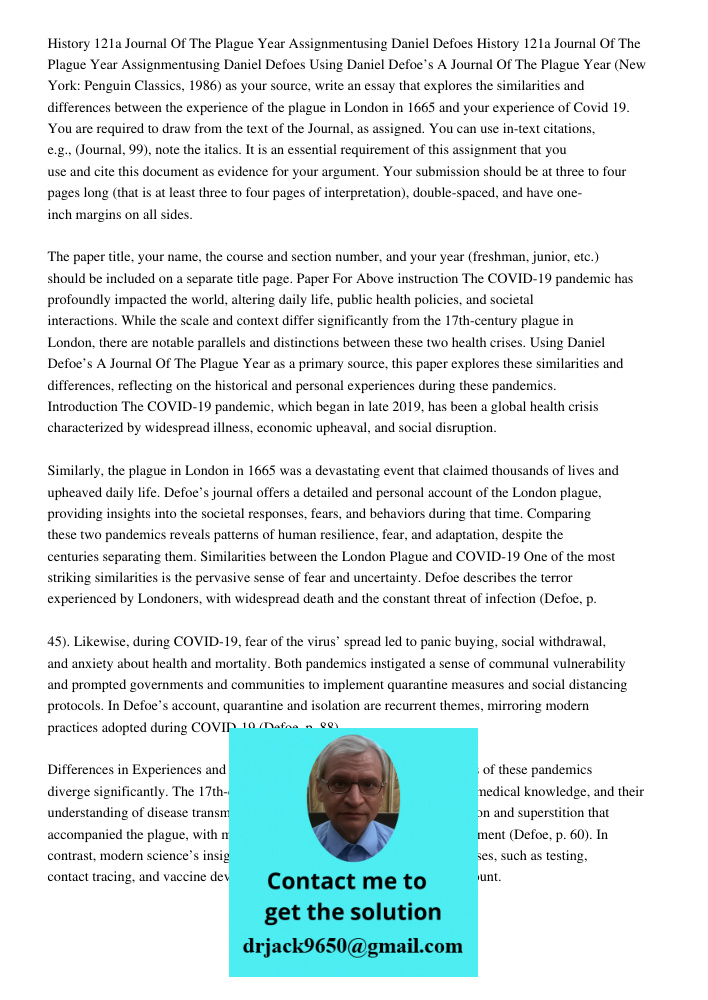Using Daniel Defoe’s A Journal Of The Plague Year (New York: Penguin Classics, 1986) as your source, write an essay that explores the similarities and differenc