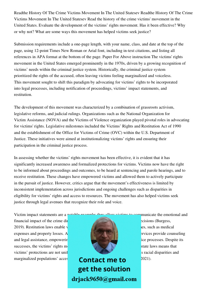 Read the history of the crime victims' movement in the United States. Evaluate the development of the victims’ rights movement. Has it been effective? Why or wh