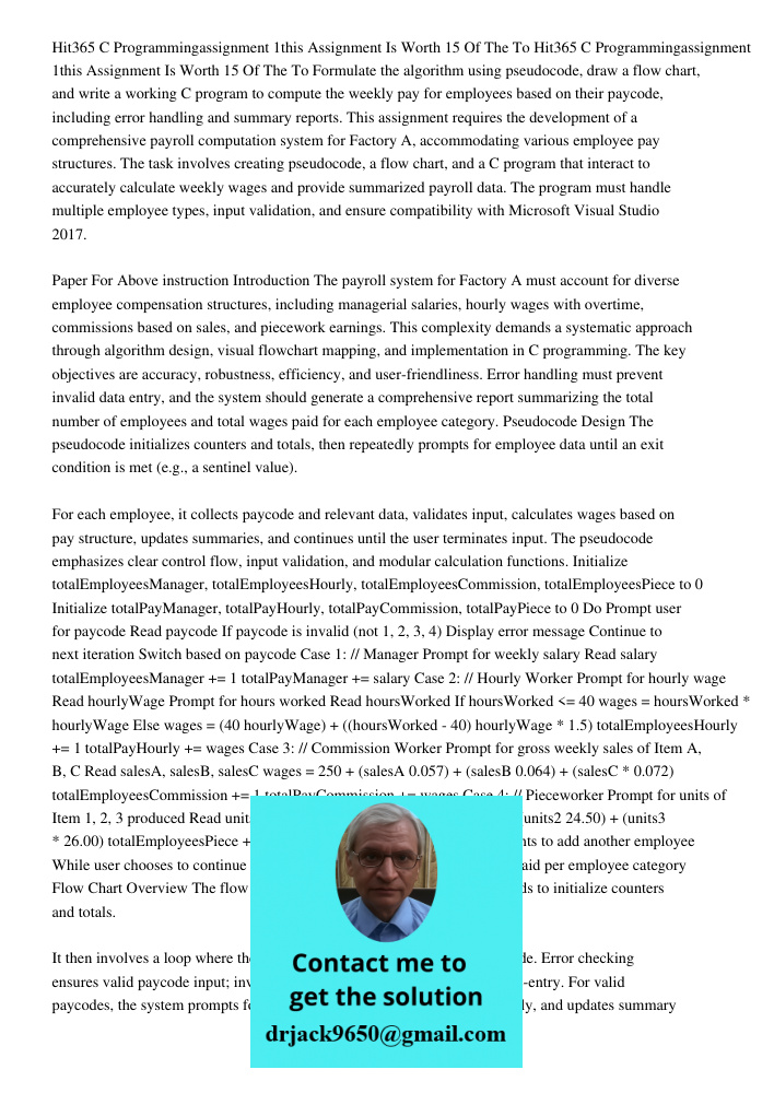 Formulate the algorithm using pseudocode, draw a flow chart, and write a working C program to compute the weekly pay for employees based on their paycode, inclu