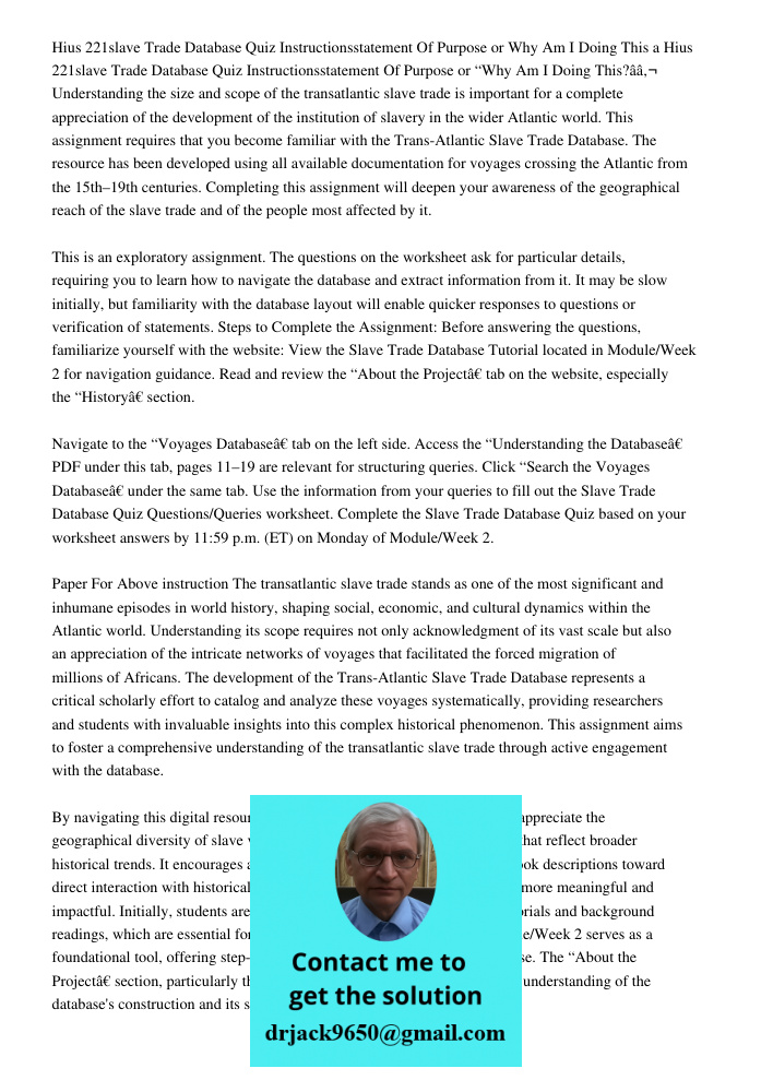 Understanding the size and scope of the transatlantic slave trade is important for a complete appreciation of the development of the institution of slavery in t