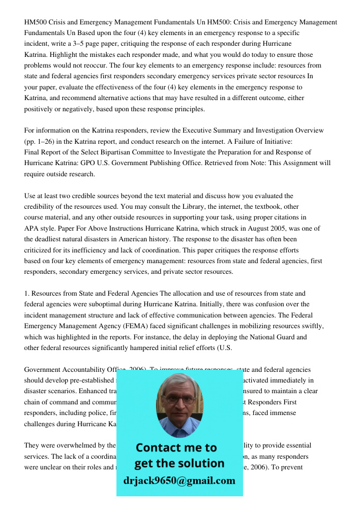 Based upon the four (4) key elements in an emergency response to a specific incident, write a 3–5 page paper, critiquing the response of each responder during H