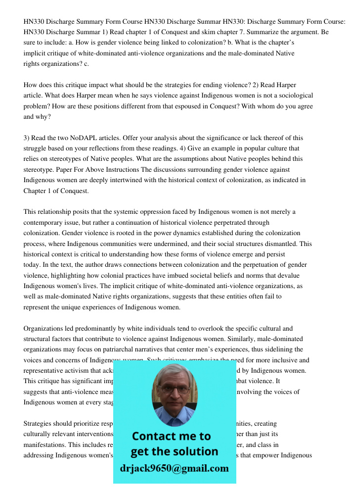 1) Read chapter 1 of Conquest and skim chapter 7. Summarize the argument. Be sure to include: a. How is gender violence being linked to colonization? b. What is