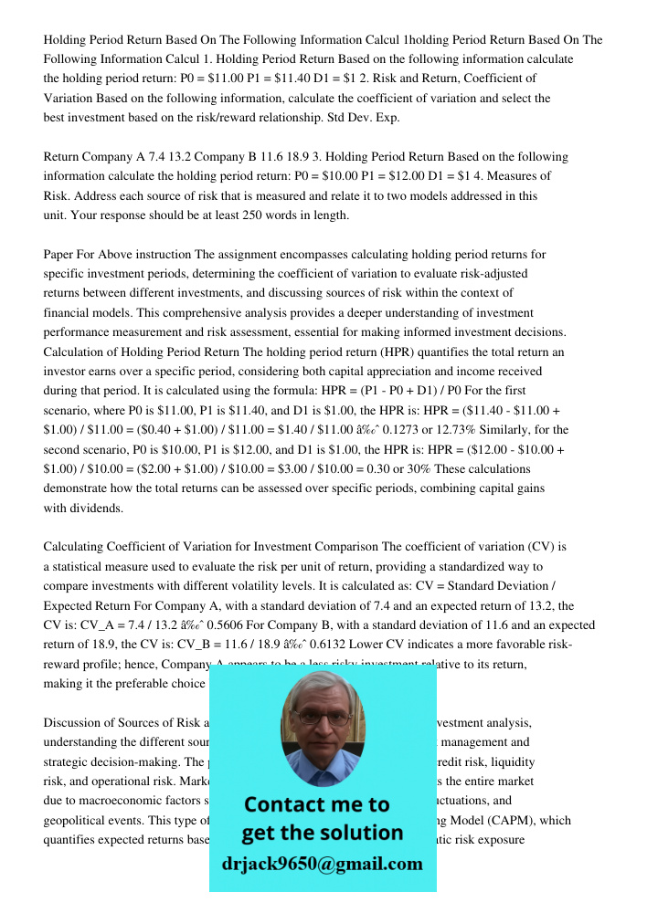1. Holding Period Return Based on the following information calculate the holding period return: P0 = $11.00 P1 = $11.40 D1 = $1 2. Risk and Return, Coefficient