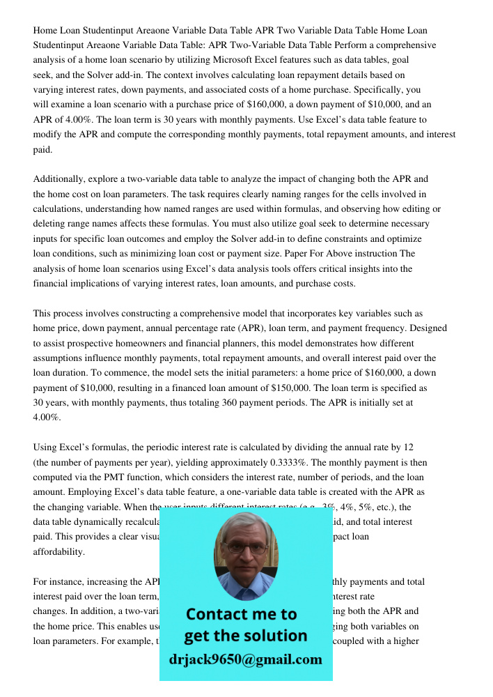 Perform a comprehensive analysis of a home loan scenario by utilizing Microsoft Excel features such as data tables, goal seek, and the Solver add-in. The contex