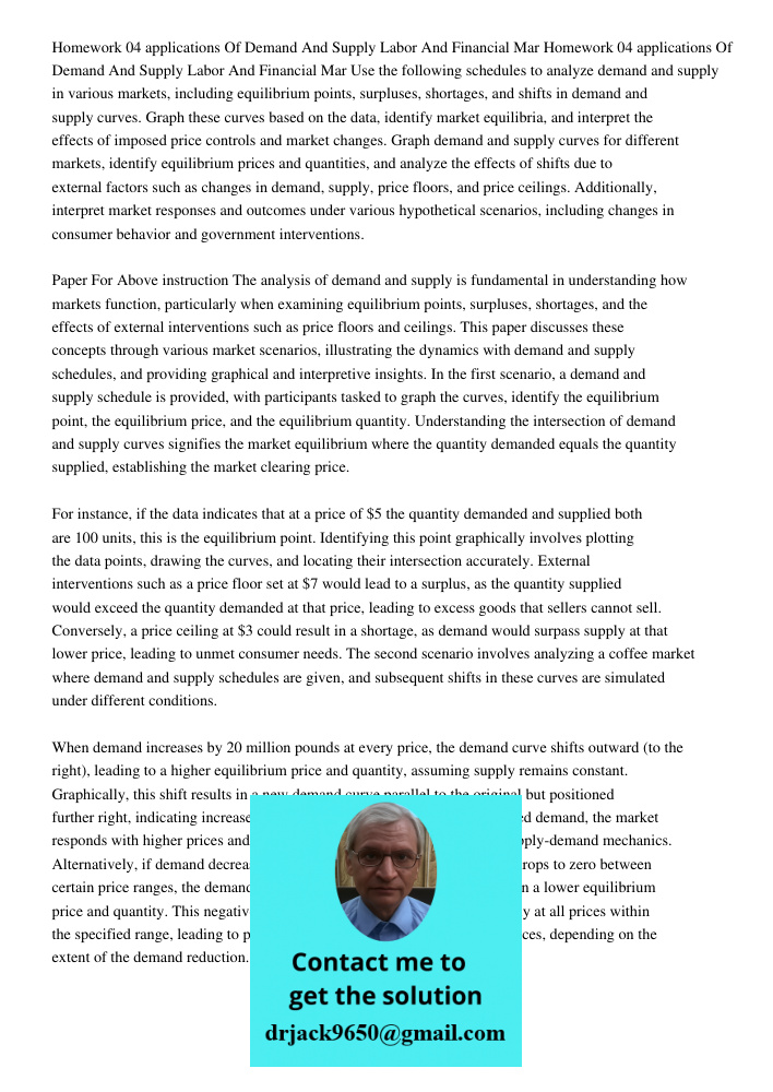 Use the following schedules to analyze demand and supply in various markets, including equilibrium points, surpluses, shortages, and shifts in demand and supply