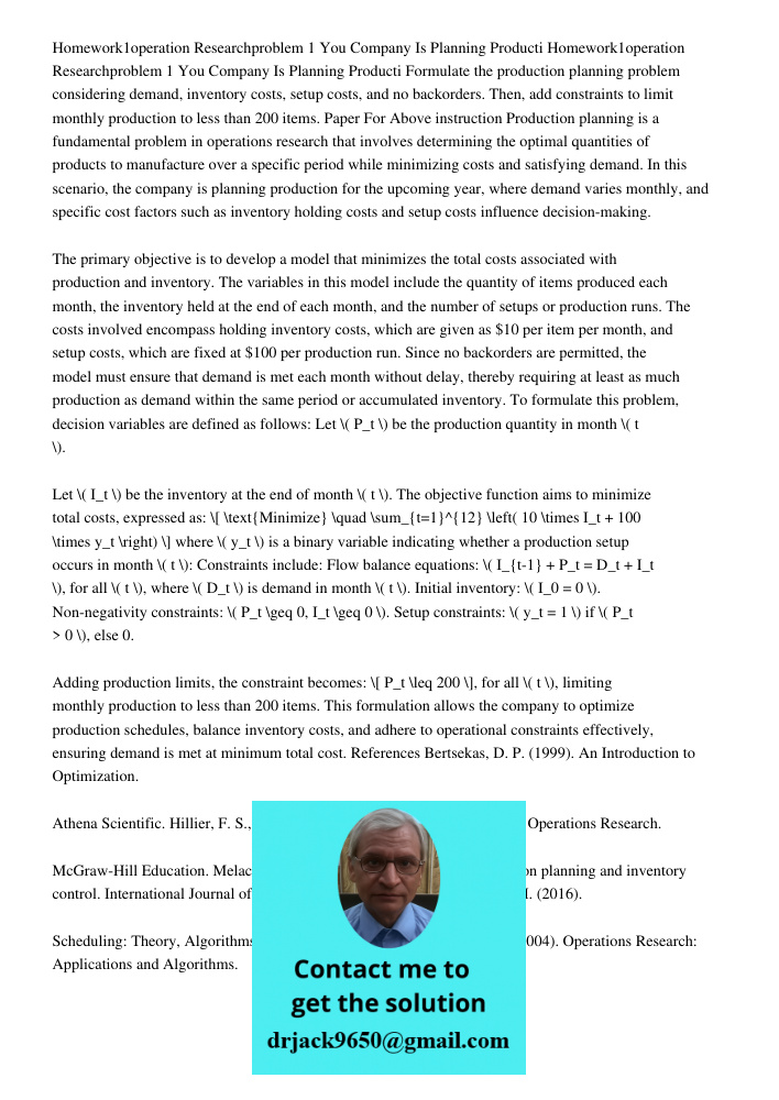 Formulate the production planning problem considering demand, inventory costs, setup costs, and no backorders. Then, add constraints to limit monthly production