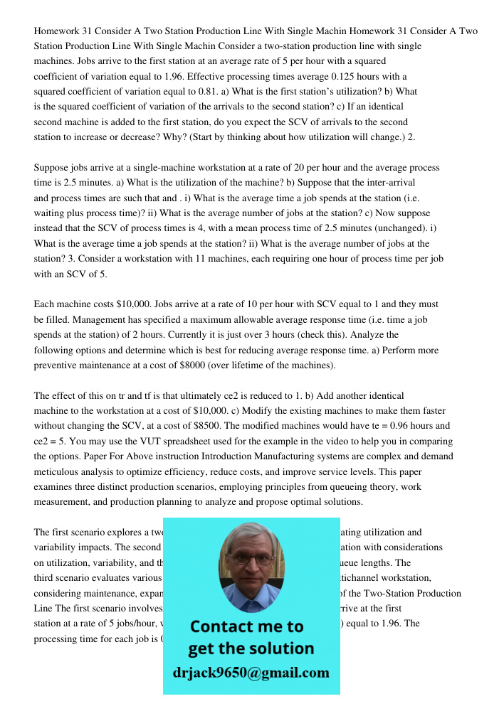 Consider a two-station production line with single machines. Jobs arrive to the first station at an average rate of 5 per hour with a squared coefficient of var