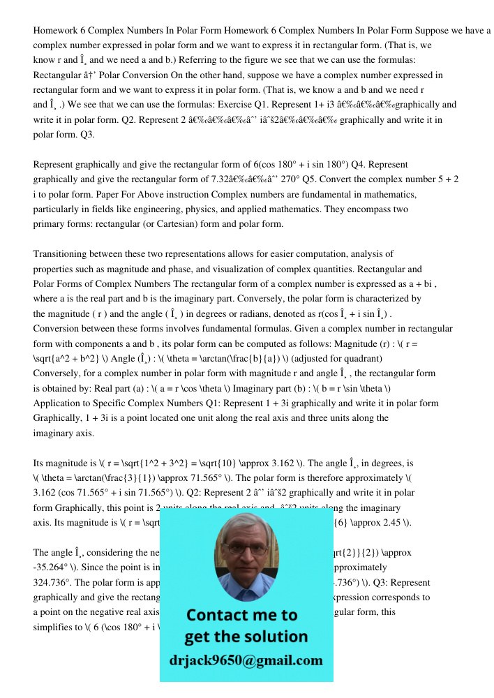 Suppose we have a complex number expressed in polar form and we want to express it in rectangular form. (That is, we know r and θ and we need a and b.) Referrin