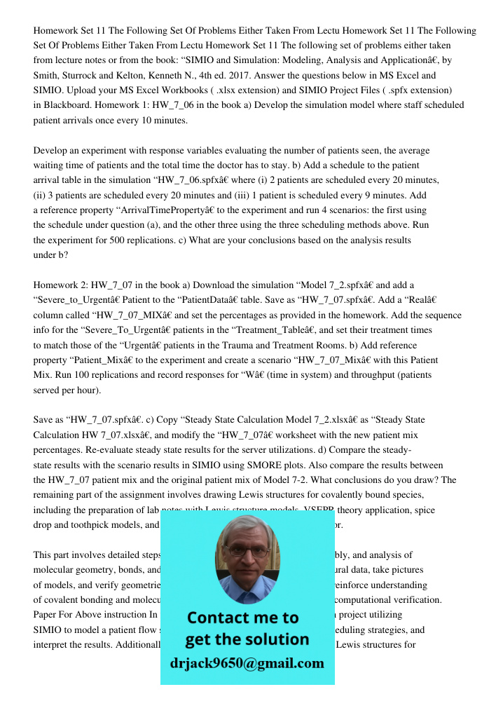 Homework Set 11 The following set of problems either taken from lecture notes or from the book: “SIMIO and Simulation: Modeling, Analysis and Application”, by S