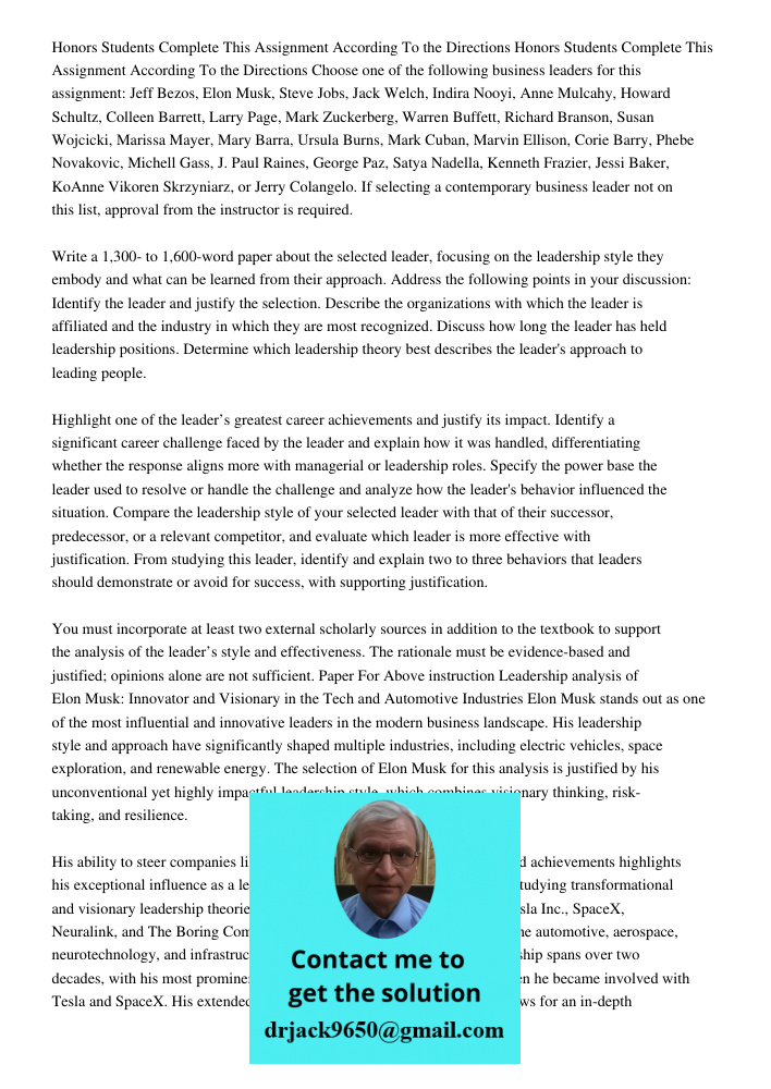 Choose one of the following business leaders for this assignment: Jeff Bezos, Elon Musk, Steve Jobs, Jack Welch, Indira Nooyi, Anne Mulcahy, Howard Schultz, Col