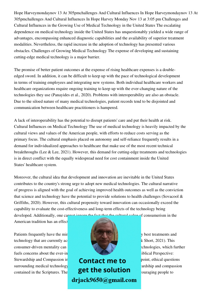 Hope Harvey Monday Nov 13 at 3:05 pm Challenges and Cultural Influences in the Growing Use of Medical Technology in the United States The escalating dependence 