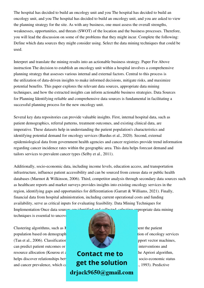 The hospital has decided to build an oncology unit, and you are asked to view the planning strategy for the site. As with any business, one must assess the over