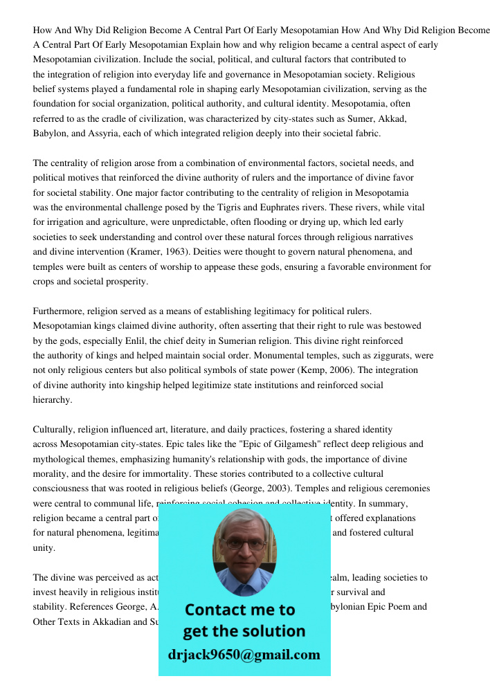 Explain how and why religion became a central aspect of early Mesopotamian civilization. Include the social, political, and cultural factors that contributed to