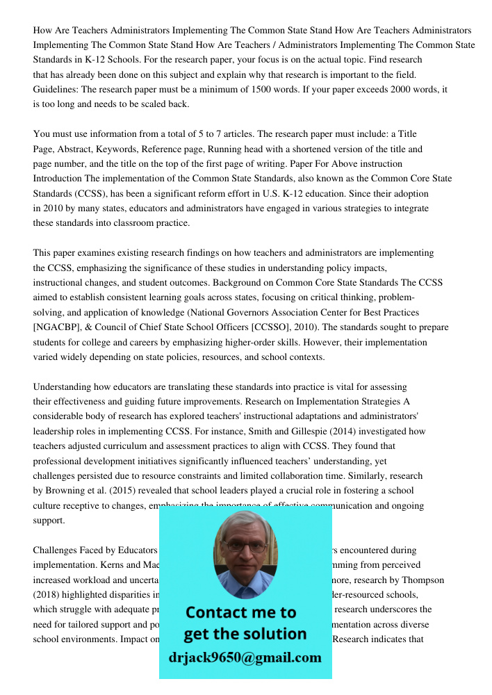 How Are Teachers / Administrators Implementing The Common State Standards in K-12 Schools. For the research paper, your focus is on the actual topic. Find resea