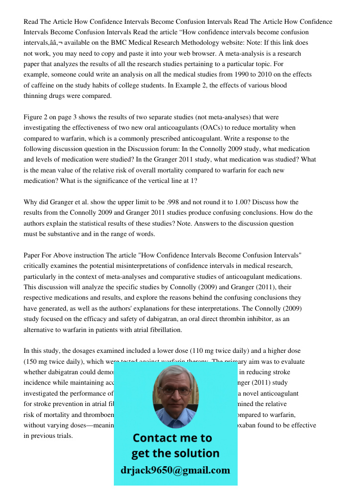Read the article “How confidence intervals become confusion intervals,â€ available on the BMC Medical Research Methodology website: Note: If this link does not 