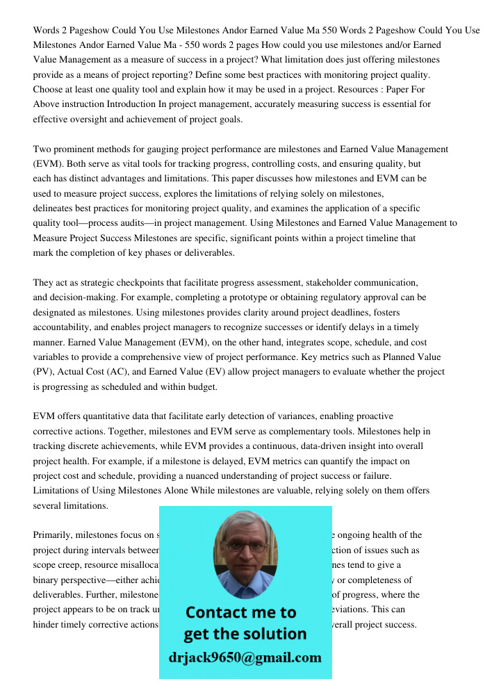 - 550 words 2 pages How could you use milestones and/or Earned Value Management as a measure of success in a project? What limitation does just offering milesto