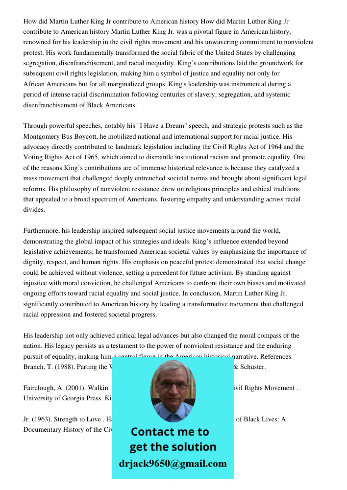 Martin Luther King Jr. was a pivotal figure in American history, renowned for his leadership in the civil rights movement and his unwavering commitment to nonvi