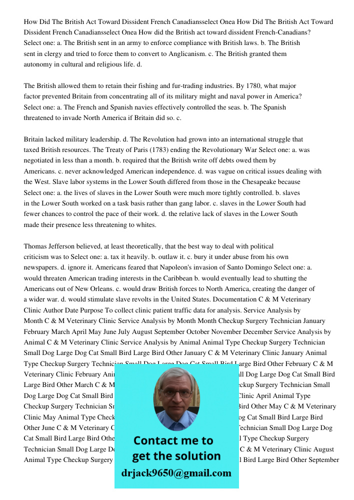 How did the British act toward dissident French-Canadians? Select one: a. The British sent in an army to enforce compliance with British laws. b. The British se
