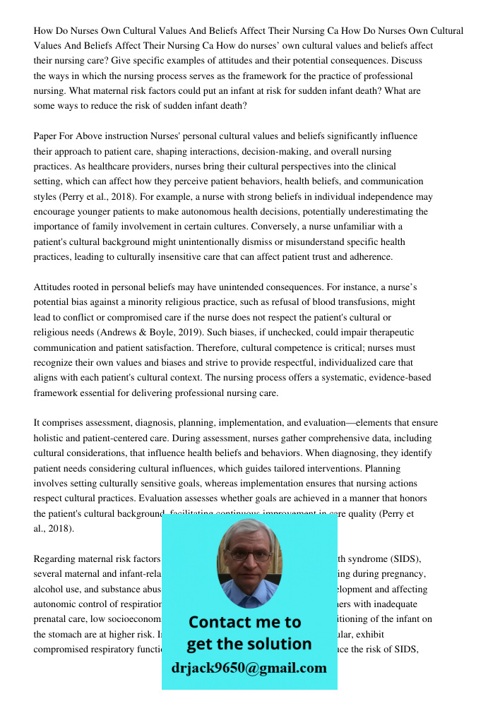 How do nurses’ own cultural values and beliefs affect their nursing care? Give specific examples of attitudes and their potential consequences. Discuss the ways
