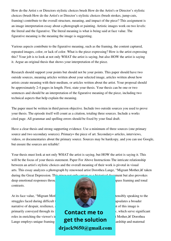 How do the Artist's or Director’s stylistic choices (brush strokes, jump-cuts, framing) contribute to the overall structure, meaning, and impact of the piece? T