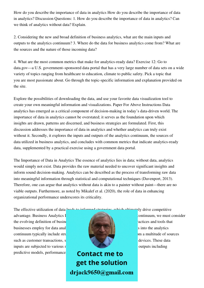 Discussion Questions: 1. How do you describe the importance of data in analytics? Can we think of analytics without data? Explain. 2. Considering the new and br