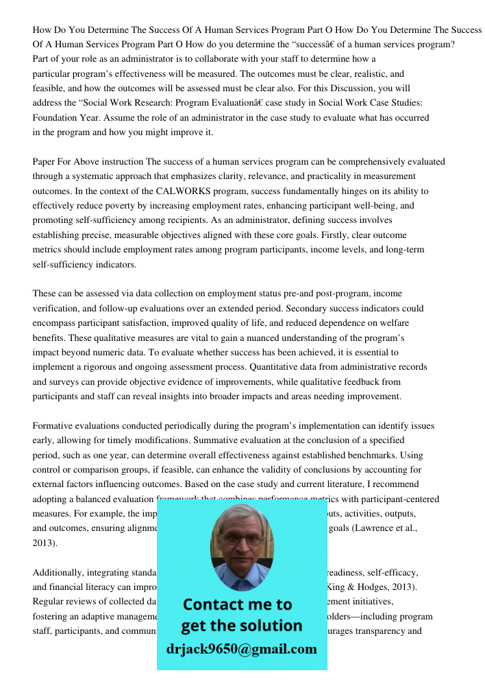 How do you determine the “success” of a human services program? Part of your role as an administrator is to collaborate with your staff to determine how a parti