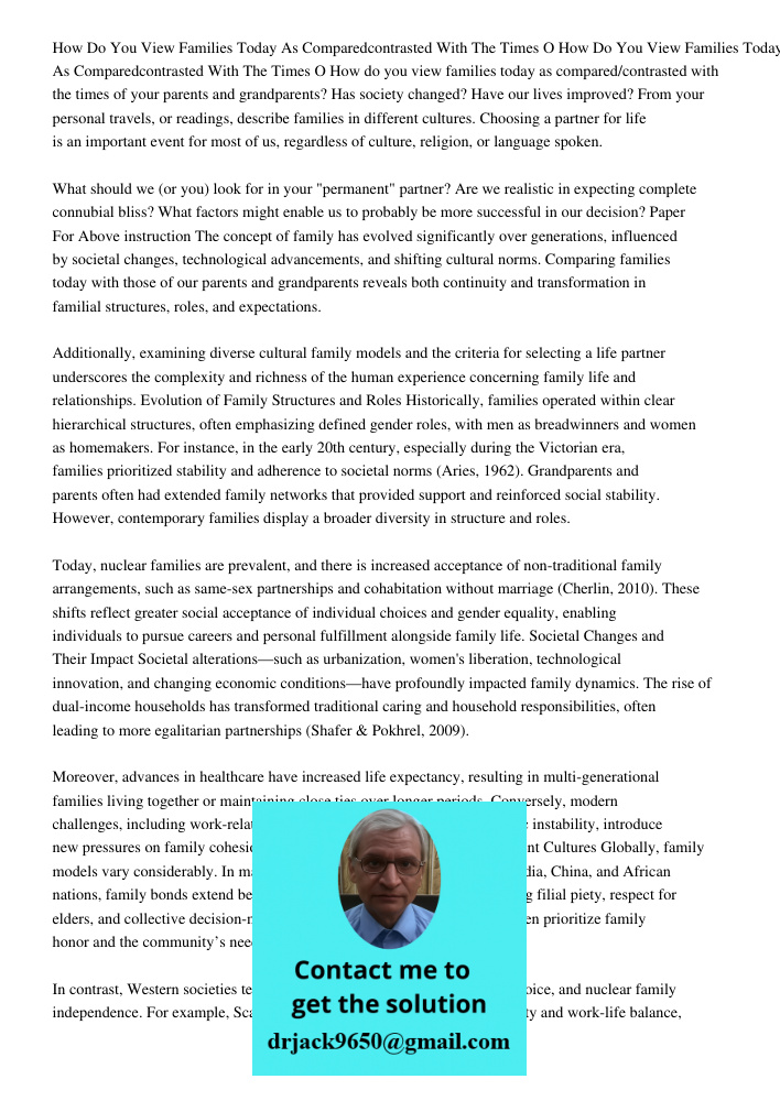 How do you view families today as compared/contrasted with the times of your parents and grandparents? Has society changed? Have our lives improved? From your p