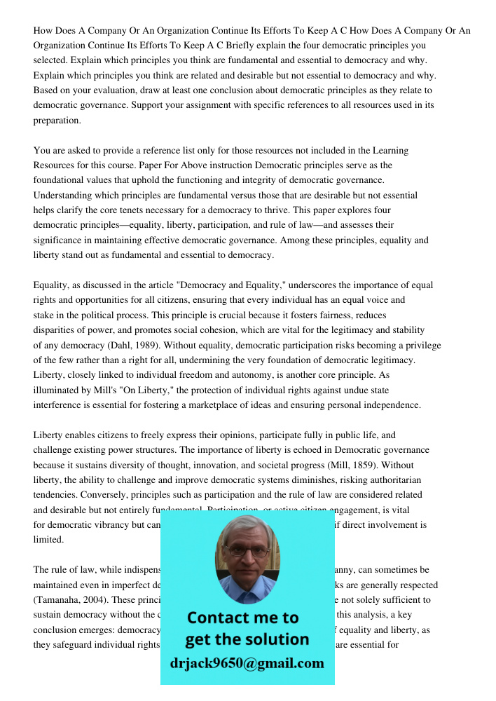 Briefly explain the four democratic principles you selected. Explain which principles you think are fundamental and essential to democracy and why. Explain whic
