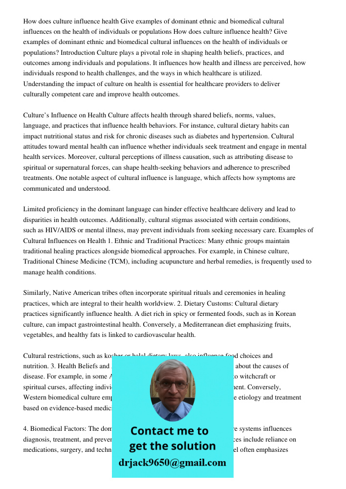Introduction Culture plays a pivotal role in shaping health beliefs, practices, and outcomes among individuals and populations. It influences how health and ill