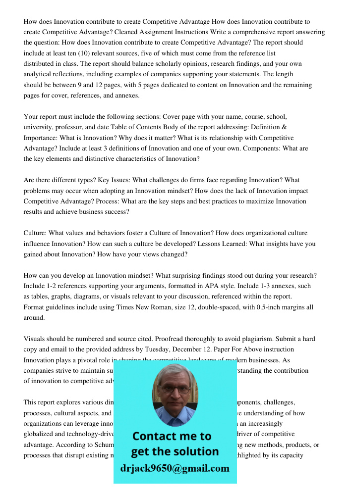 Cleaned Assignment Instructions Write a comprehensive report answering the question: How does Innovation contribute to create Competitive Advantage? The report 