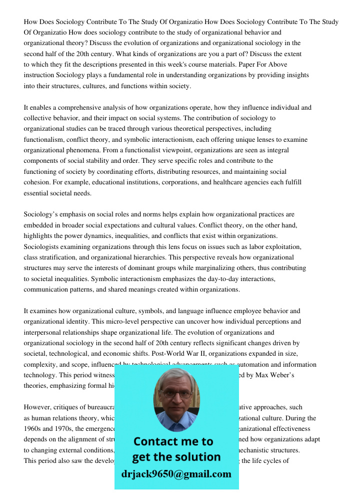How does sociology contribute to the study of organizational behavior and organizational theory? Discuss the evolution of organizations and organizational socio
