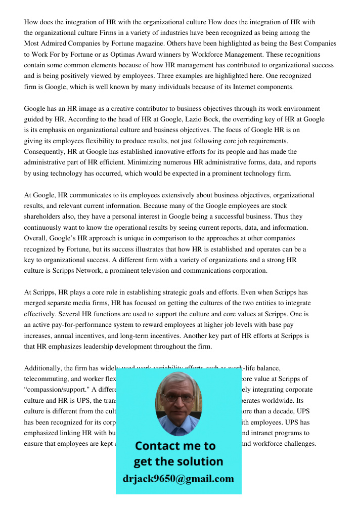 Firms in a variety of industries have been recognized as being among the Most Admired Companies by Fortune magazine. Others have been highlighted as being the B