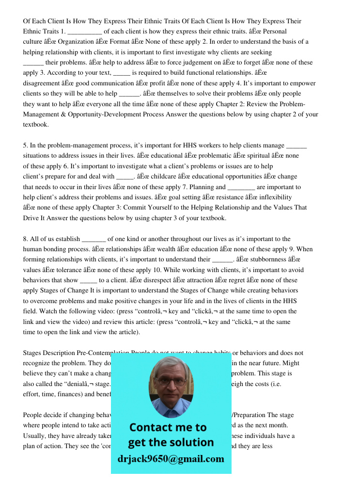 1. __________ of each client is how they express their ethnic traits. â˜ Personal culture â˜ Organization â˜ Format â˜ None of these apply 2. In order to unders