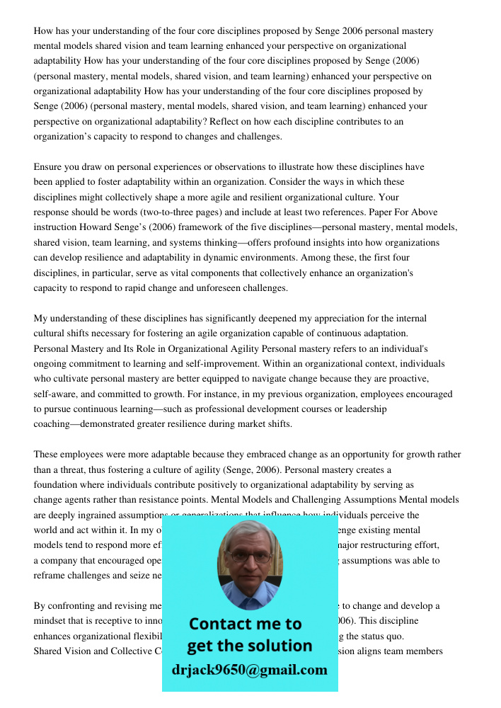 How has your understanding of the four core disciplines proposed by Senge (2006) (personal mastery, mental models, shared vision, and team learning) enhanced yo